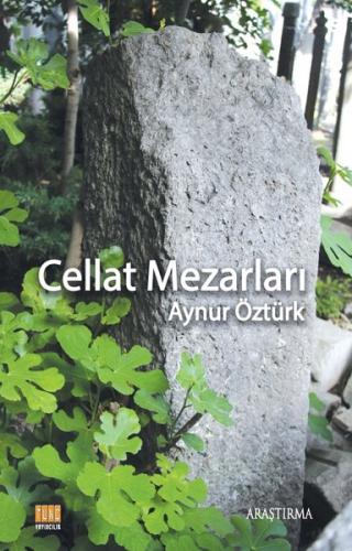 Cellat Mezarları - Aynur Öztürk - Tunç Yayıncılık