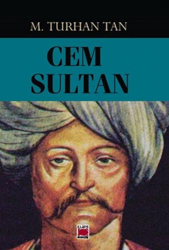 Cem Sultan - M. Turhan Tan - Elips Kitap