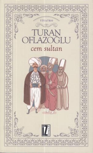 Cem Sultan - A. Turan Oflazoğlu - İz Yayıncılık