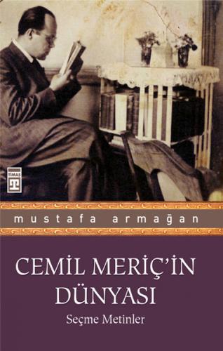 Cemil Meriç'in Dünyası - Mustafa Armağan - Timaş Yayınları