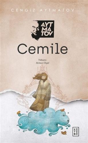 Cemile - Cengiz Aytmatov - Ketebe Yayınları