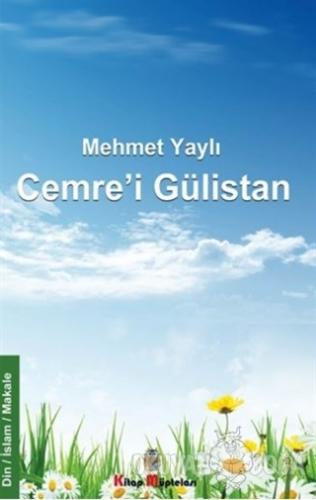 Cemre'i Gülistan - Mehmet Yaylı - Kitap Müptelası Yayınları