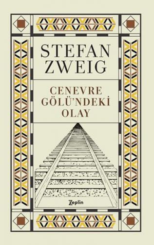 Cenevre Gölü'ndeki Olay - Stefan Zweig - Zeplin Kitap