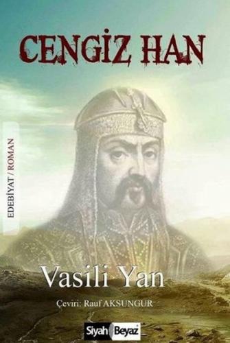 Cengiz Han - Vasili Yan - Siyah Beyaz Yayınları