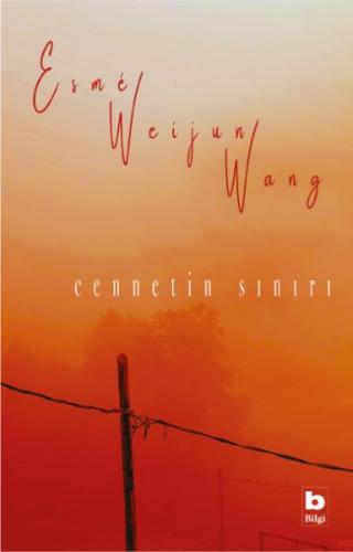 Cennetin Sınırı - Esme Weijun Wang - Bilgi Yayınevi
