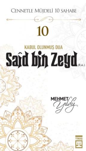 Cennetle Müjdeli 10 Sahabe - 10 Saîd Bin Zeyd (R.A.) - Mehmet Yıldız -