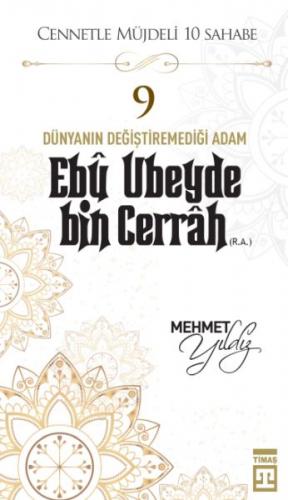 Cennetle Müjdeli 10 Sahabe - 9 Ebû Ubeyde Bin Cerrâh (R.A.) - Mehmet Y