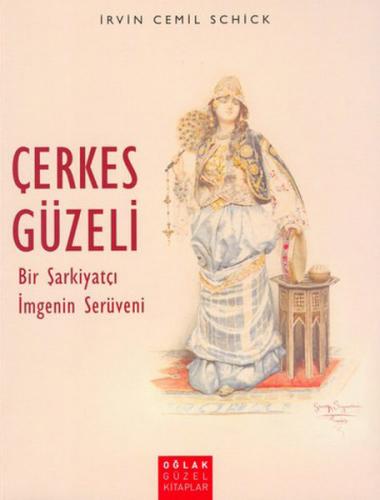 Çerkes Güzeli - Irvin Cemil Schick - Oğlak Yayıncılık