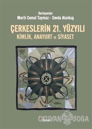 Çerkeslerin 21. Yüzyılı - Merih Cemal Taymaz - Dipnot Yayınları