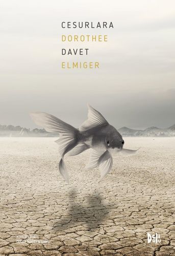 Cesurlara Davet - Dorothee Elmiger - Delidolu