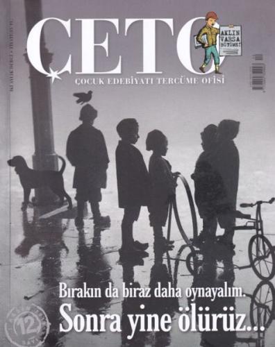 Çeto (Çocuk Edebiyatı Tercüme Ofisi) Dergisi Sayı 12 - - Çeto Dergisi