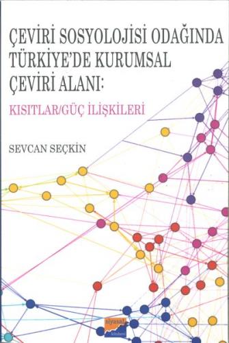 Çeviri Sosyolojisi Odağında Türkiye'de Kurumsal Çeviri Alanı: Kısıtlar