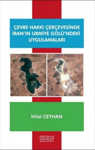 Çevre Hakkı Çerçevesinde İran'ın Urmiye Gölü'ndeki Uygulamaları - Hila