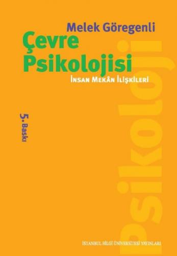 Çevre Psikolojisi - Melek Göregenli - İstanbul Bilgi Üniversitesi Yayı