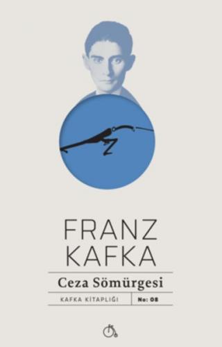 Ceza Sömürgesi - Franz Kafka - Aylak Adam Kültür Sanat Yayıncılık