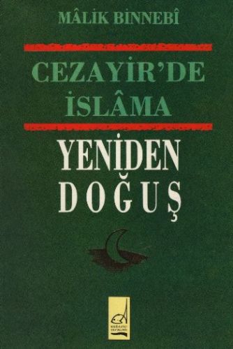 Cezayir'de İslam'ın Yeniden Doğuş - Malik Bin Nebi - Boğaziçi Yayınlar