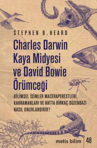 Charles Darwin Kaya Midyesi ve David Bowie Örümceği - Stephen B. Heard