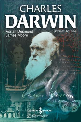 Charles Darwın - Adrıan Desmond - İş Bankası Kültür Yayınları