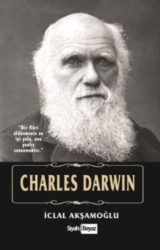 Charles Darwin - İclal Akşamoğlu - Siyah Beyaz Yayınları
