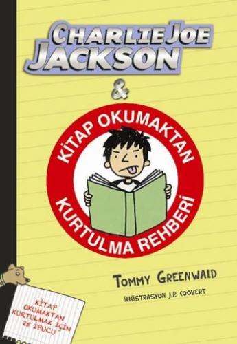 Charlie Joe Jackson ve Kitap Okumaktan Kurtulma Rehberi (Ciltli) - Tom