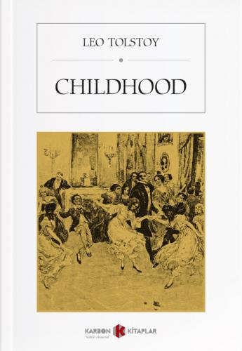 Childhood - Lev Nikolayeviç Tolstoy - Karbon Kitaplar