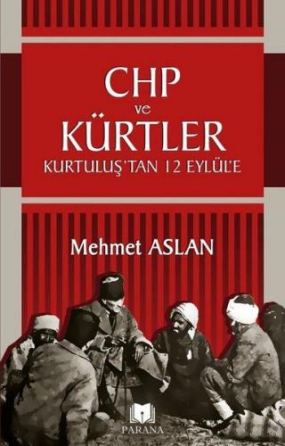 CHP ve Kürtler - Mehmet Aslan - Parana Yayınları