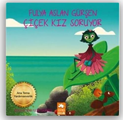 Çicek Kız Soruyor - Fulya Aslan Gürşen - Eksik Parça Yayınları