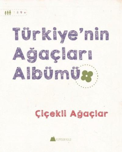 Türkiye'nin Ağaçları Albümü - Çiçekli Ağaçlar - Işıl Erverdi - Kumdan 
