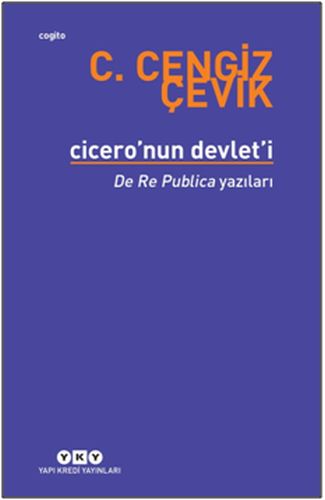 Cicero'nun Devlet'i - C. Cengiz Çevik - Yapı Kredi Yayınları