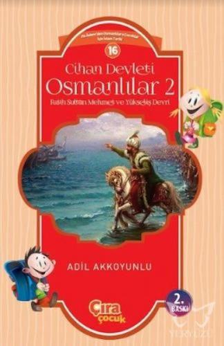 Cihan Devleti Osmanlılar - 2 - Adil Akkoyunlu - Çıra Çocuk Yayınları
