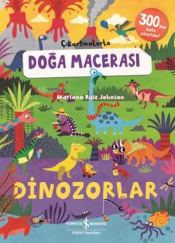 Dinozorlar - Çıkartmalarla Doğa Macerası - Mariana Ruiz Johnson - İş B