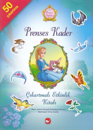Prenses Öyküleri - Prenses Kader Çıkartmalı Etkinlik Kitabı - Jeanna Y