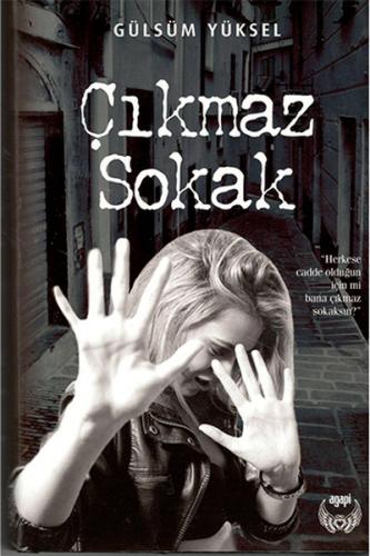 Çıkmaz Sokak (Ciltli) - Gülsüm Yüksel - Agapi Yayınları