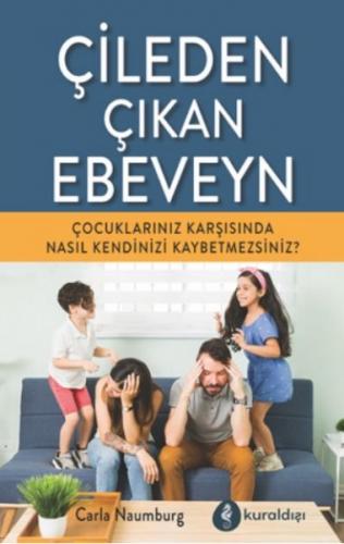 Çileden Çıkan Ebeveyn - Carla Naumburg - Kuraldışı Yayınları