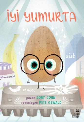 Çılgın Yiyecekler Serisi - İyi Yumurta - Jory John - Hep Kitap