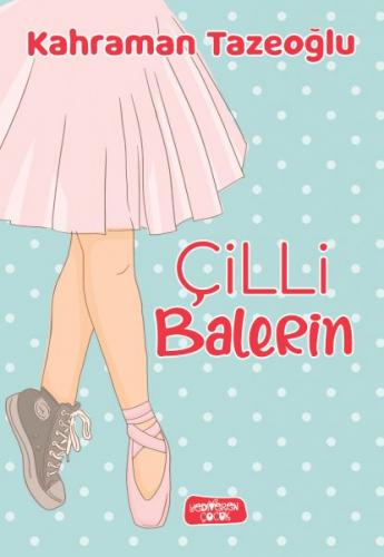 Çilli Balerin - Kahraman Tazeoğlu - Yediveren Çocuk Yayınları