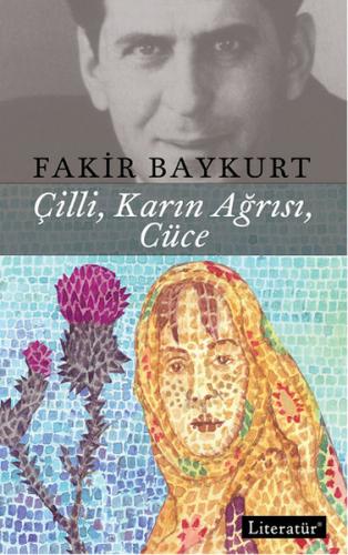 Çilli, Karın Ağrısı, Cüce - Fakir Baykurt - Literatür Yayıncılık