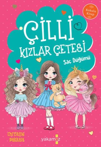 Çilli Kızlar Çetesi Saç Düğümü - Christine Pakkala - Yakamoz Yayınları