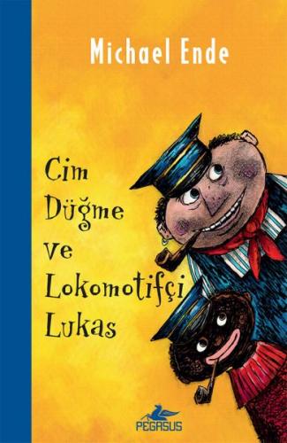 Cim Düğme ve Lokomotifçi Lukas - Michael Ende - Pegasus Yayınları