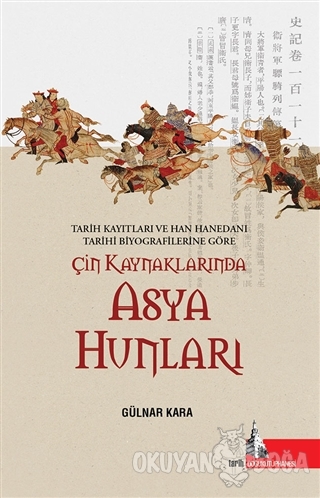 Çin Kaynaklarında Asya Hunları - Gülnar Kara - Doğu Kütüphanesi