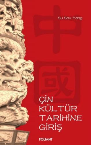 Çin Kültür Tarihine Giriş - Su Shu Yang - Foliant Yayınları