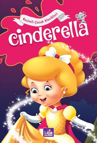 Cinderella - Resimli Çocuk Klasikleri - Kolektif - Mor Kelebek