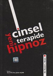 Cinsel Terapide Yeni Hipnoz - Daniel L. Araoz - Pusula (Kişisel) Yayın