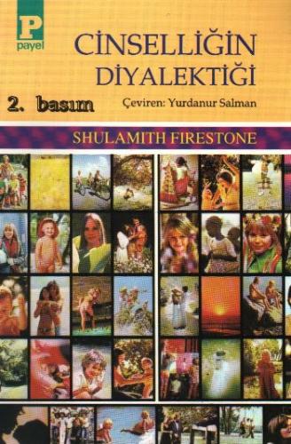 Cinselliğin Diyalektiği - Shulamith Firestone - Payel Yayınları