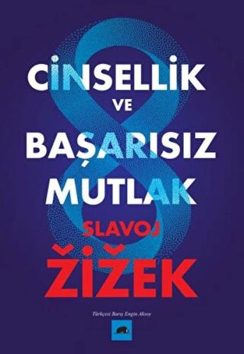 Cinsellik ve Başarısız Mutlak - Slavoj Zizek - Kolektif Kitap