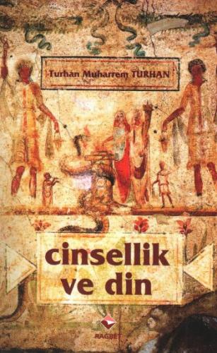 Cinsellik ve Din - Turhan Muharrem Turhan - Rağbet Yayınları