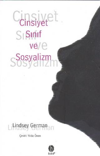 Cinsiyet, Sınıf ve Sosyalizm - Lindsey German - Babil Yayınları