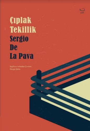 Çıplak Tekillik - Sergio De La Pava - Yedi Yayınları