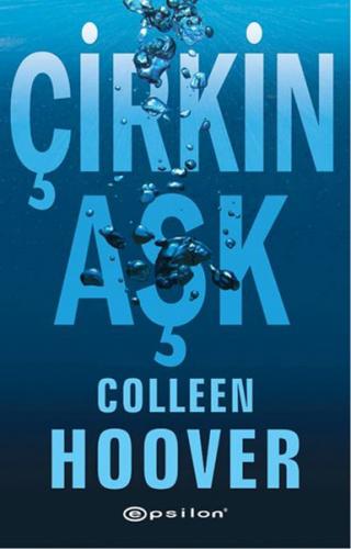 Çirkin Aşk - Colleen Hoover - Epsilon Yayınevi