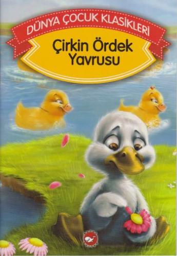 Çirkin Ördek Yavrusu - Hans Christian Andersen - Beyaz Balina Yayınlar